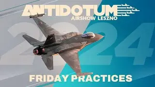 Antidotum Airshow Leszno 2024 - Friday practices LIVE