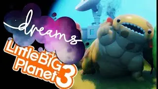 FROM THE CREATORS OF LITTLE BIG PLANET! | Dreams (1)