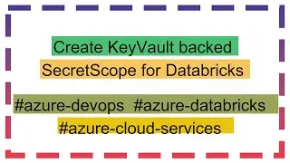 Create KeyVault backed SecretScope for Databricks