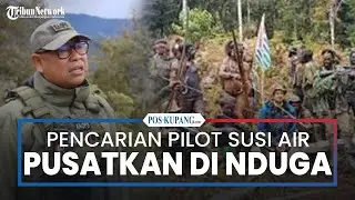 Pencarian Pilot Kini Dipusatkan di Wilayah Kabupaten Nduga