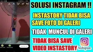 SOLUSI INSTAGRAM !! INSTASTORY TIDAK BISA SAVE FOTO DI GALERI / TIDAK  MUNCUL DI GALERI