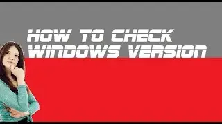 How to check the windows version