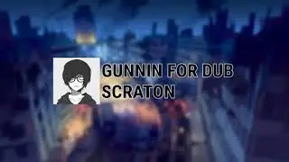 SCRATON - Gunnin For Dub