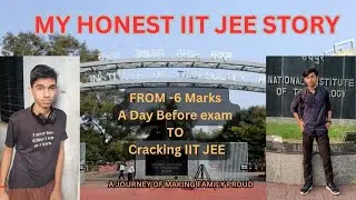 my honest jee story||From -6 to cracking IIT JEE