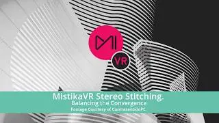 Stereo Stitching in Mistika VR: Balancing the Convergence