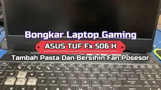 Bongkar laptop gaming tambah pasta posesor,  bersihin fan posesor kotor asus tuf fx506h