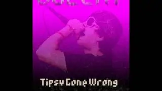 Tipsy Gone Wrong - JoeCat