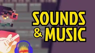 How I made SOUNDS & MUSIC for my GAME!