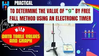Determine the Value of “g” by Free Fall Method using an Electronic Timer