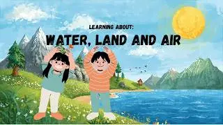 Water, Land, and Air  Learning About Our Earth for Kids