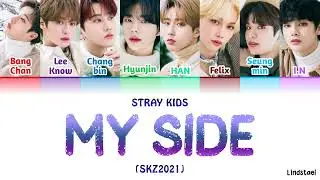 Stray Kids "MY SIDE" (SKZ2021) colorcodedlyrics [Han-Rom-Eng]