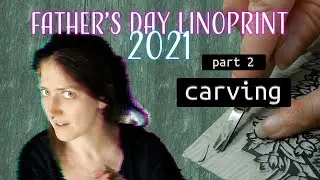 Father's day 2021 - part 2 // The carving process // Lino printing process