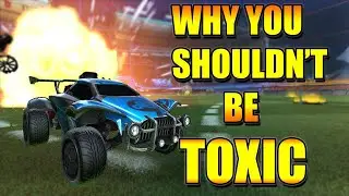 Don‘t be toxic in Rocket league.