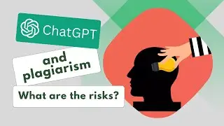 ChatGPT and plagiarism: What are the risks?