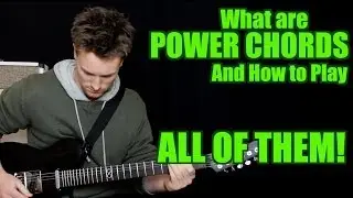What are POWER CHORDS? And How to Play ALL of THEM