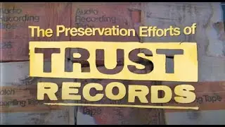 Trust Records - Episode 1 “Preservation”