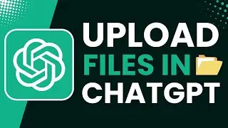 ChatGPT - How to Upload Files !