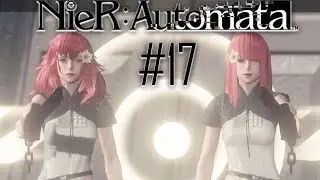 Путь в башню открыт, пора узнать все! | NIER AUTOMATA #17