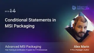MSI Packaging Training | Session 14: Conditional Statements in MSI Packaging