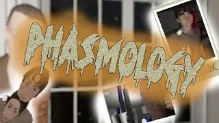 Фазмология / Phasmophobia