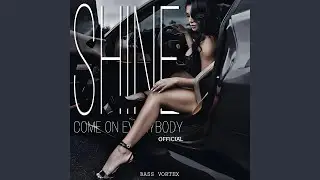 SHINE (Come On Everybody)
