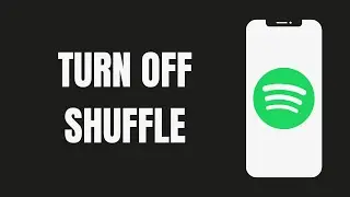 How To Turn Off Shuffle On Spotify