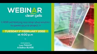 Teaser Clean Cells' Webinar - GMP cell banking: one-stop-shop solution to speed up your project.