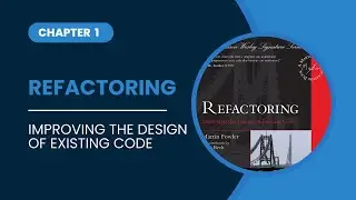 Refactoring: Improving the Design of Existing Code - #1 Refactoring: A First Example
