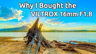 Why I Bought the VILTROX 16mm f1 8 Lens