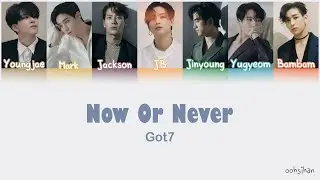 GOT7 – Now or Never (Feat. Jonas Blue) Lyrics Color Coded [Eng/Han/Rom]