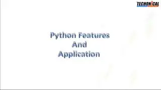 Basic python Lecture 4 - Python Features and Applications|Python and its all domains|