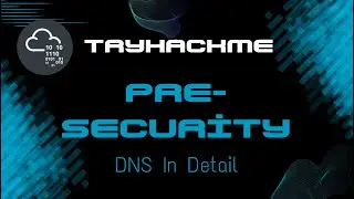 2023 TryHackMe Walkthrough in Pre-Security - DNS in Detail