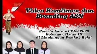 Video Komitmen dan Branding ASN Latsar CPNS 2023 Lingkungan Pemkab Rohil