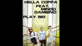 HellaCoppa Ft. Mingo Gambino: Play Big