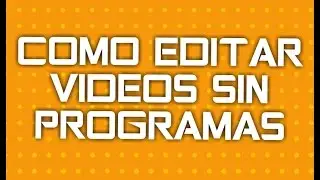 como editar videos sin programas