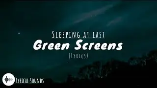 Sleeping At Last - Green Screens (Lyrics)