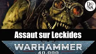 Lore Warhammer 40k [FR] : Assaut sur Leckides | D&A