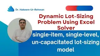 Dynamic Lot-Sizing Problem Using Excel Solver | single-item, un-capacitated lot-sizing model