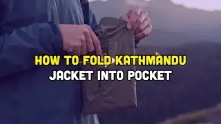 How To Fold Kathmandu Jacket Into Pocket?