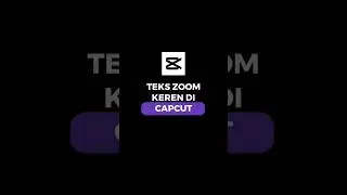 Cara Buat Text Zoom di CapCut