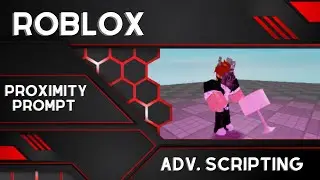 Proximity Prompt - Advanced Roblox Scripting