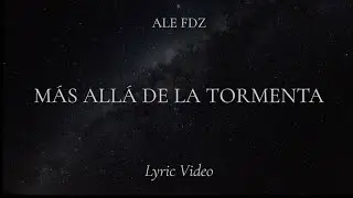 Ale Fdz - Más Allá De La tormenta (Video Lyric)