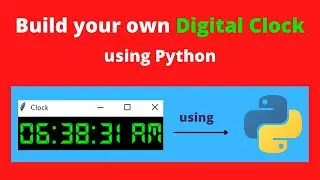 Make a clock using python | Python project | Build your own digtal clock using python |