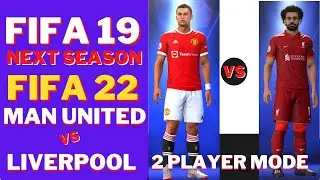 FIFA 19 NEXT SEASON PATCH 22 KICKOFF 2 PLAYER MODE  WITH LATEST SQUAD[PART 6]
