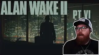 Let's All Go to the MOVIES! | Alan Wake II Pt 6