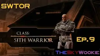 SWTOR - Sith Warrior Playthrough | Episode 9: 