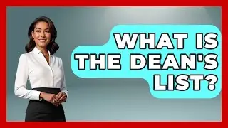 What Is The Dean's List? - The College Explorer