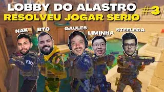 Gaules resolveu jogar sério - LOBBY DO ALASTRO #3 (Gaules, Liminha, bt0, Nak, e Steelega)