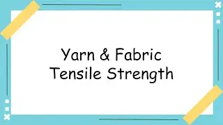 Yarn & Fabric Tensile Strength - crisp explanation - GATE topic - TIPS