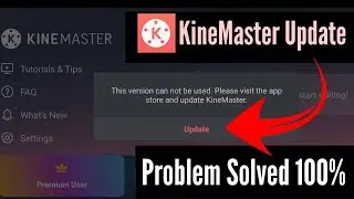KineMaster Update Problem Solved | How to Update KineMaster | Oye Sayed